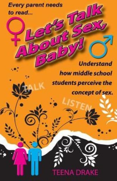 Cover for Teena Drake · Let's Talk About Sex, Baby! (Paperback Bog) (2016)
