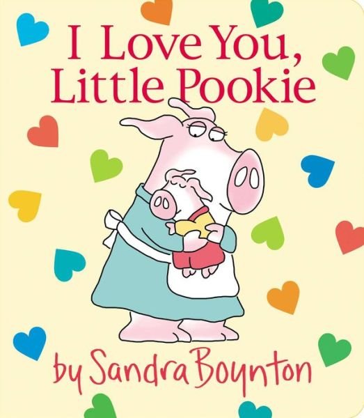 Cover for Sandra Boynton · I Love You, Little Pookie - Little Pookie (Board book) (2018)