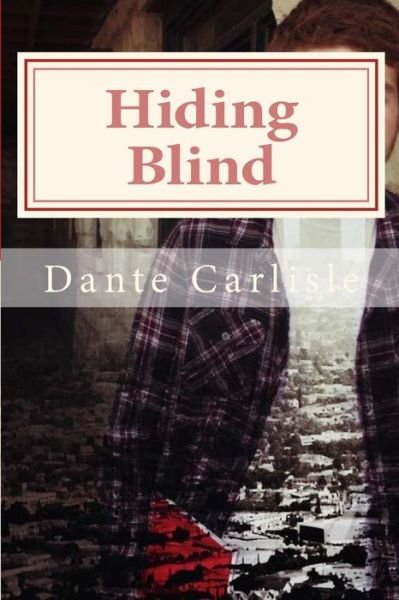 Cover for Dante Carlisle · Hiding Blind (Pocketbok) (2015)