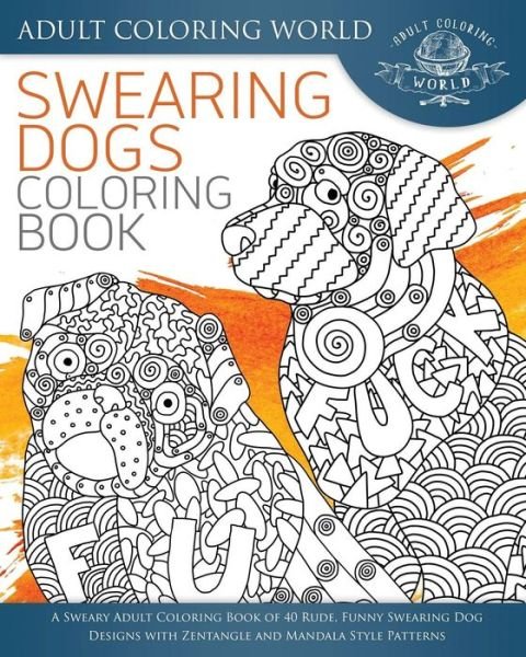 Cover for Adult Coloring World · Swearing Dogs Coloring Book (Pocketbok) (2016)