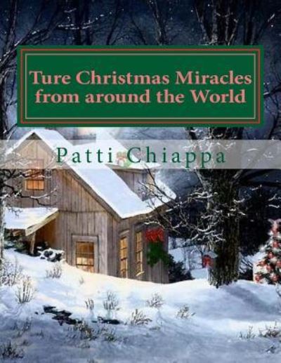 Cover for Patti Chiappa · Ture Christmas Miracles from around the World (Paperback Book) (2016)