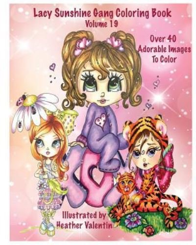 Cover for Heather Valentin · Lacy Sunshine Gang Coloring Book Volume 19 (Paperback Book) (2016)