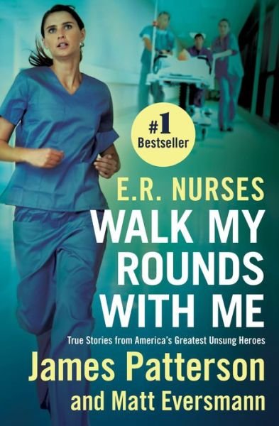 Cover for James Patterson · E.R. Nurses: Walk My Rounds with Me (Taschenbuch) (2022)