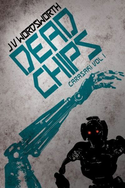 Cover for J V Wordsworth · Dead Chips (Paperback Book) (2016)