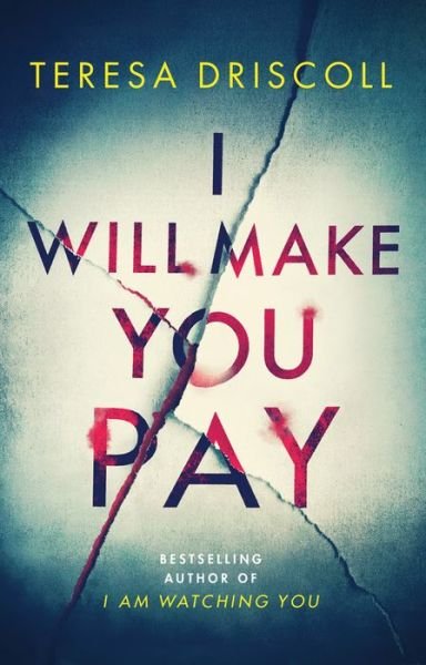 Cover for Teresa Driscoll · I Will Make You Pay (Pocketbok) (2019)