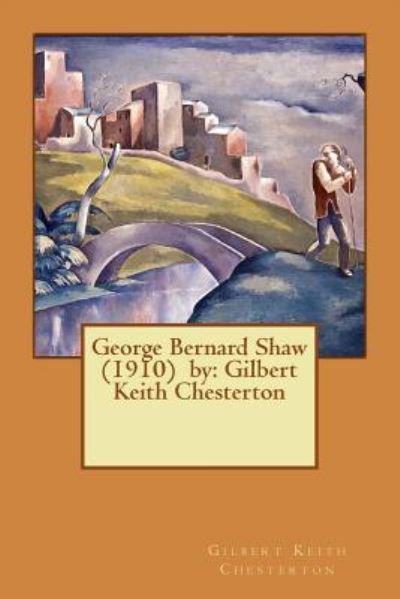 Cover for G K Chesterton · George Bernard Shaw (1910) by (Taschenbuch) (2017)