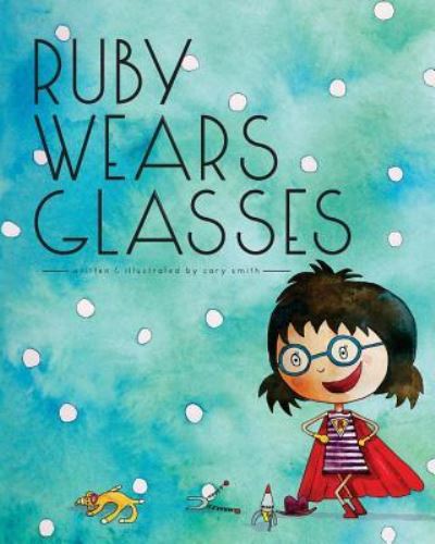 Cover for Cary Smith · Ruby Wears Glasses (Paperback Book) (2017)