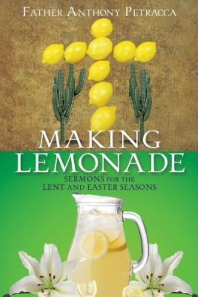 Cover for Father Anthony Petracca · Making Lemonade (Paperback Book) (2018)