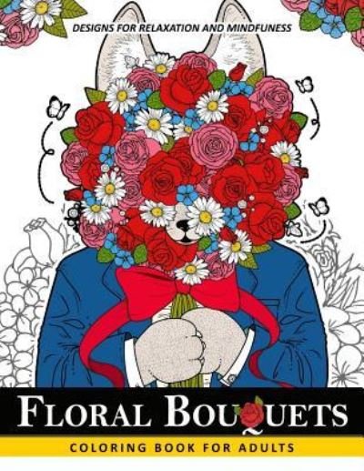 Cover for Adult Coloring Book · Floral Bouquets Coloring Book for Adults (Pocketbok) (2017)