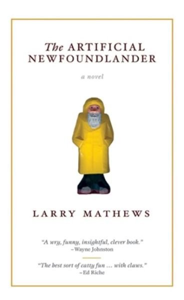Larry Mathews · The Artificial Newfoundlander (Paperback Bog) (2010)