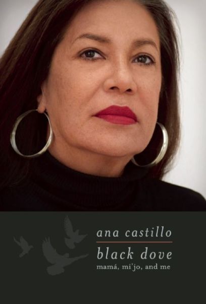 Cover for Ana Castillo · Black Dove: Mama, Mi'jo, and Me (Paperback Book) (2016)