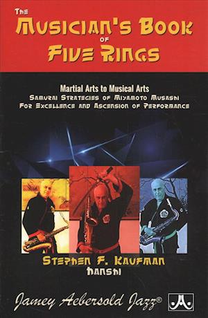 Cover for Stephen F Kaufman · The Musician's Book of Five Rings: Martial Arts to Musical Arts (Book) (2018)