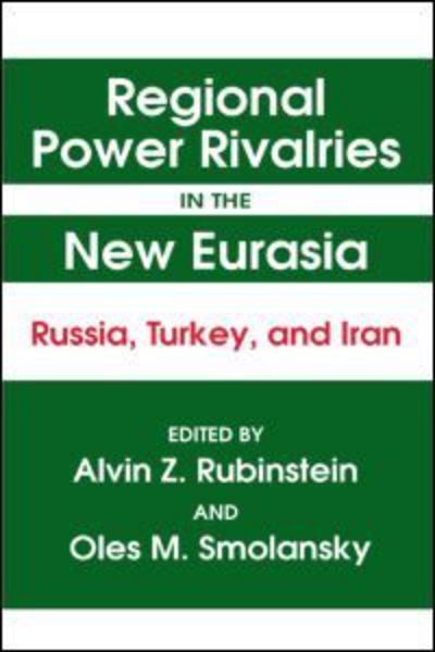 Cover for Alvin Z. Rubinstein · Regional Power Rivalries in the New Eurasia: Russia, Turkey and Iran (Paperback Book) (1995)