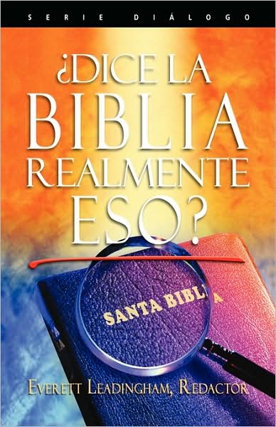 Cover for Everett Leadingham · ?La Biblia realmente dice eso?: Serie Dialogo (Paperback Book) (2009)