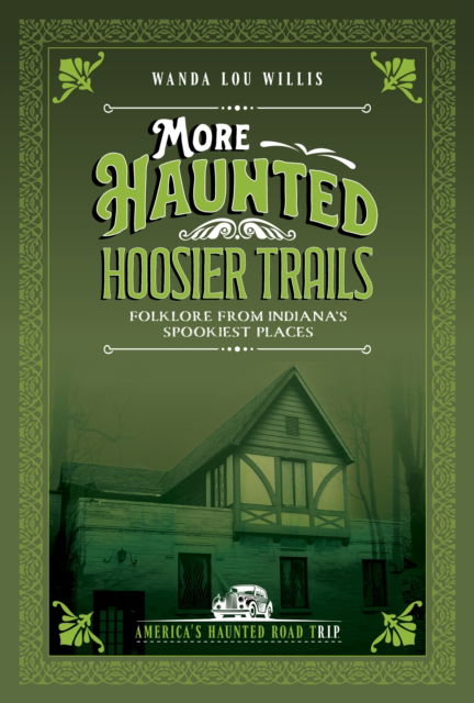 Cover for Wanda Lou Willis · More Haunted Hoosier Tales: Folklore from Indiana's Spookiest Places (Paperback Book) [2 Revised edition] (2025)