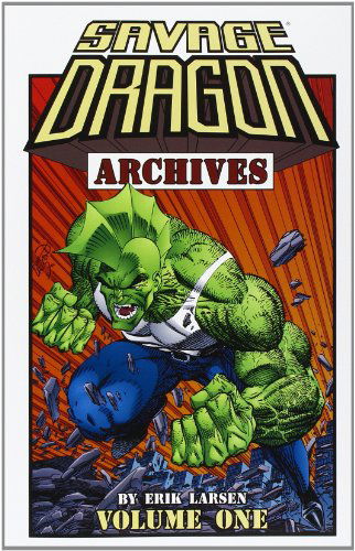 Cover for Erik Larsen · Savage Dragon Archives Volume 1 - SAVAGE DRAGON ARCHIVES TP (Paperback Book) (2007)