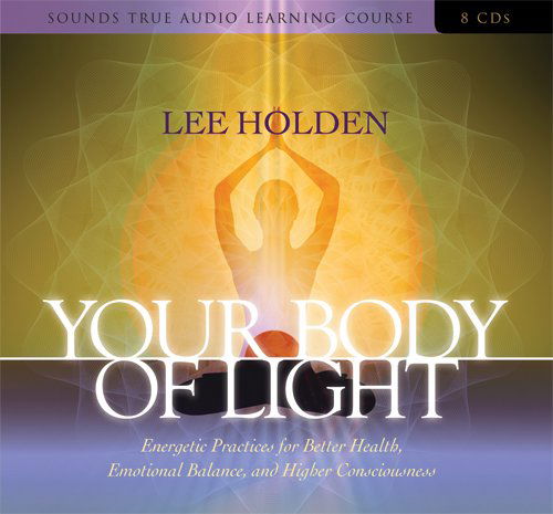 Cover for Lee Holden · Your Body of Light: Energetic Practices for Better Health, Emotional Balance, and Higher Consciousness (Oracle cards) (2009)