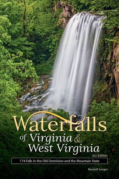 Cover for Randall Sanger · Waterfalls of Virginia &amp; West Virginia: 174 Falls in the Old Dominion and the Mountain State - Best Waterfalls by State (Paperback Book) [2 Revised edition] (2018)