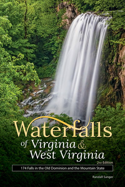 Waterfalls of Virginia & West Virginia: 174 Falls in the Old Dominion and the Mountain State - Best Waterfalls by State - Randall Sanger - Books - Adventure Publications, Incorporated - 9781591937234 - July 26, 2018