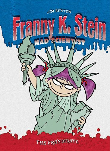 Cover for Jim Benton · The Frandidate (Franny K. Stein, Mad Scientist) (Hardcover Book) [Reprint edition] (2011)