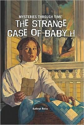 Cover for Kathryn Reiss · The Strange Case of Baby H (Hardcover Book) (2009)