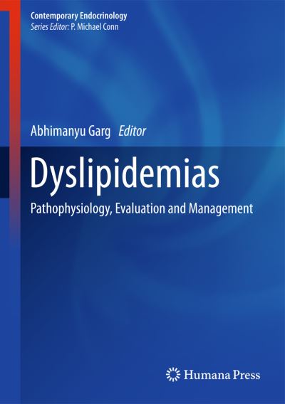 Cover for Abhimanyu Garg · Dyslipidemias: Pathophysiology, Evaluation and Management - Contemporary Endocrinology (Hardcover Book) [2015 edition] (2015)