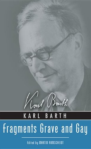 Cover for Karl Barth · Fragments Grave and Gay: (Paperback Book) (2011)