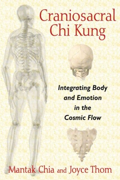 Cover for Mantak Chia · Craniosacral Chi Kung: Integrating Body and Emotion in the Cosmic Flow (Taschenbuch) (2016)