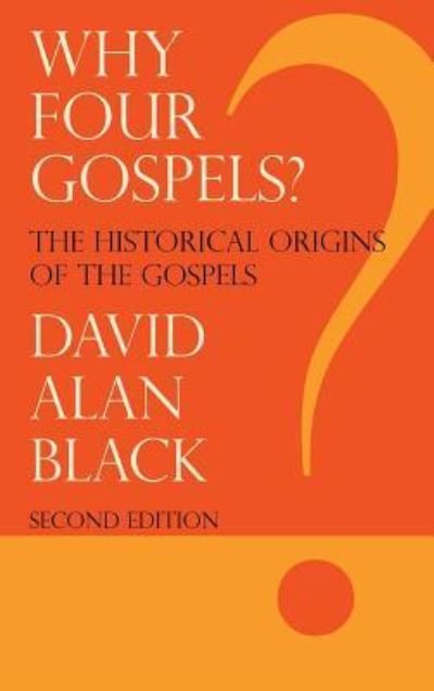 Cover for David Alan Black · Why Four Gospels? (Inbunden Bok) (2010)