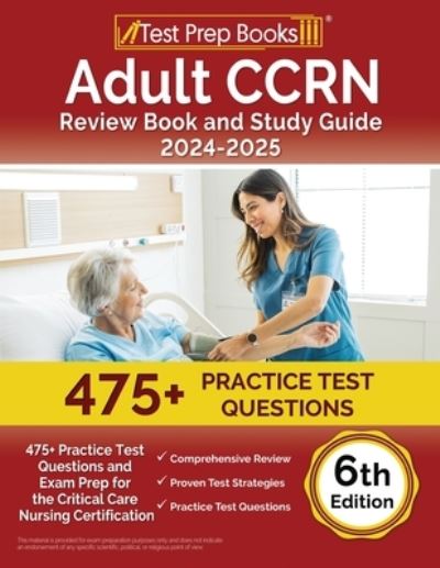 Cover for Joshua Rueda · Adult CCRN Review Book and Study Guide 2024-2025 : 475+ Practice Test Questions and Exam Prep for the Critical Care Nursing Certification [6th Edition] (Paperback Book) (2023)