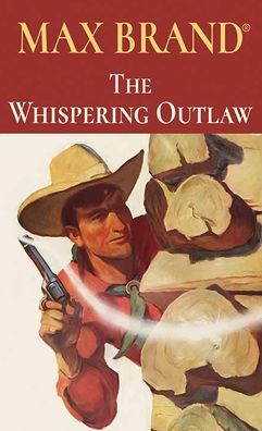 Cover for Max Brand · The Whispering Outlaw (Hardcover Book) (2021)