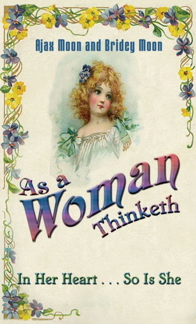 Cover for Ajax Moon · As a Woman Thinketh: In Her Heart... So Is She (Paperback Book) (2024)