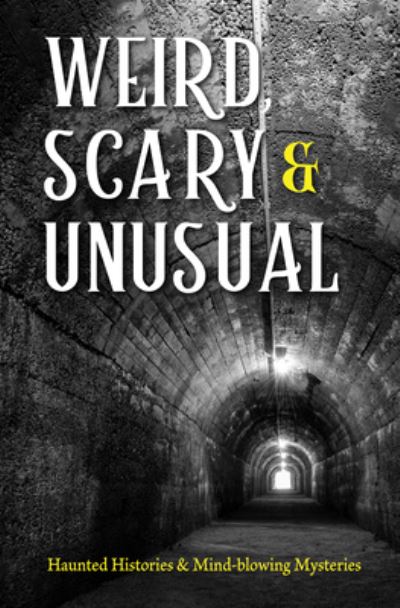 Cover for Publications International Ltd. · Weird, Scary and Unusual (Buch) (2022)