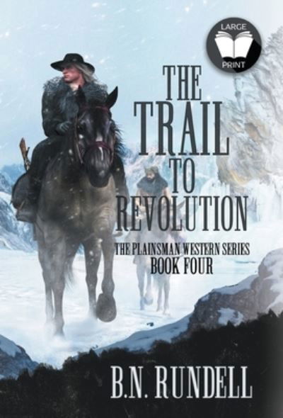 The Trail to Revolution - B.n. Rundell - Books - Wolfpack Publishing LLC - 9781639774234 - February 16, 2022