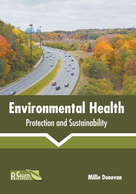 Environmental Health: Protection and Sustainability - Millie Donovan - Books - Callisto Reference - 9781641162234 - June 17, 2019