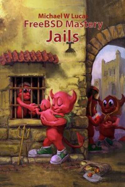 Cover for Lucas Michael W Lucas · FreeBSD Mastery: Jails - IT Mastery (Paperback Book) (2019)