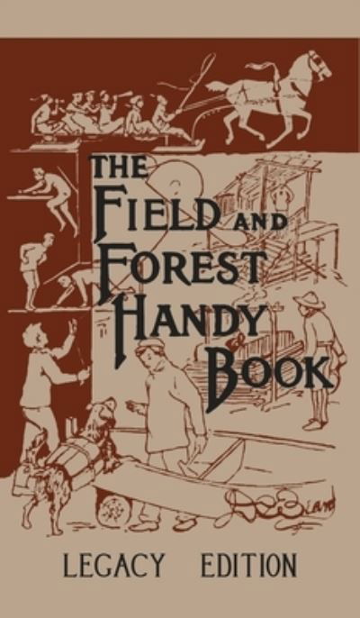 The Field And Forest Handy Book Legacy Edition - Daniel Carter Beard - Books - Doublebit Press - 9781643890234 - December 3, 2019