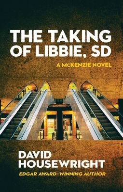 Cover for David Housewright · The Taking of Libbie, SD (Paperback Book) (2019)