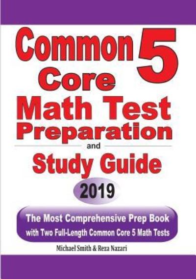 Common Core 5 Math Test Preparation and Study Guide - Michael Smith - Books - Math Notion - 9781646125234 - June 18, 2019