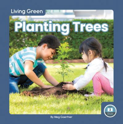 Cover for Meg Gaertner · Living Green: Planting Trees (Paperback Book) (2022)