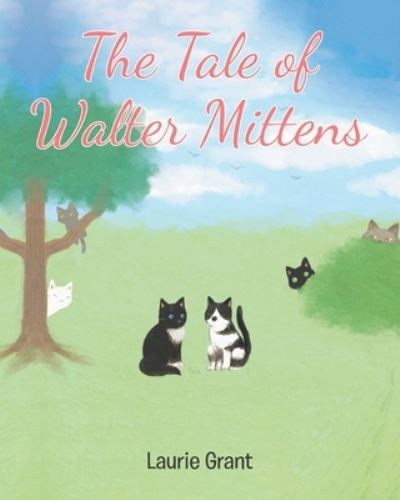 Cover for Laurie C Grant · The Tale of Walter Mittens (Paperback Book) (2020)