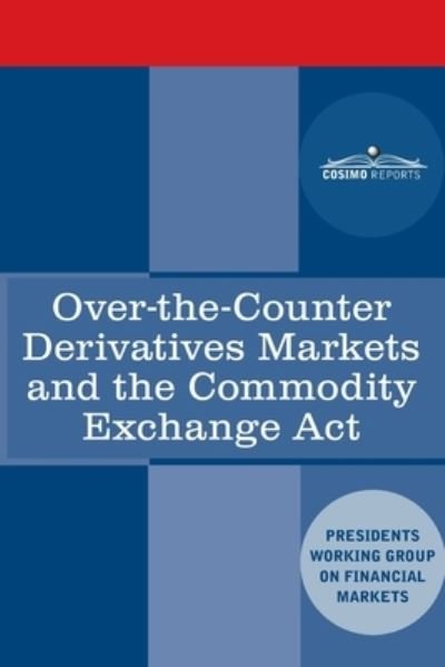 Cover for Plunge Protection Team · Over-the-Counter Derivatives Markets and the Commodity Exchange Act (Pocketbok) (2020)
