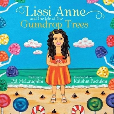 Lissi Anne and the Isle of the Gumdrop Trees - Pat McLaughlin - Bøger - Matchstick Literary - 9781648585234 - 7. august 2020