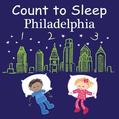 Cover for Adam Gamble · Count to Sleep Philadelphia - Good Night Our World (Board book) (2022)