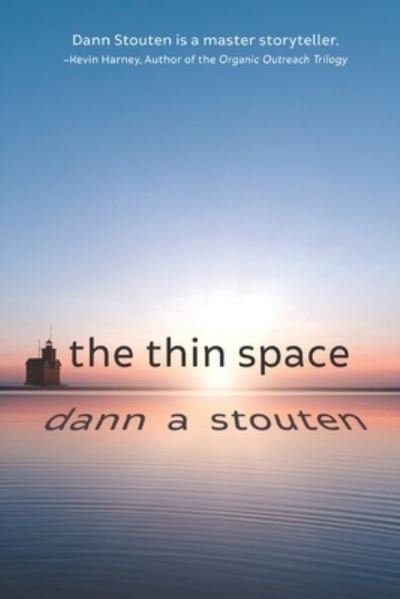 Cover for Dann Stouten · The Thin Space: Where Faith and Doubt Collide (Paperback Book) (2021)