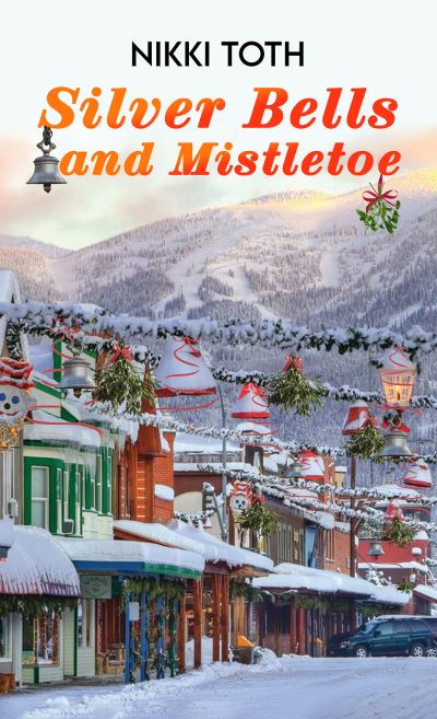 Cover for Nikki Toth · Silver Bells and Mistletoe (Paperback Book) (2024)