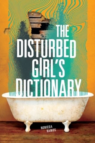 Cover for Nonieqa Ramos · Disturbed Girl's Dictionary (Hardcover Book) (2018)