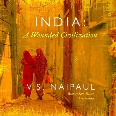 India: A Wounded Civilization - V S Naipaul - Music - Blackstone Publishing - 9781665092234 - September 28, 2021