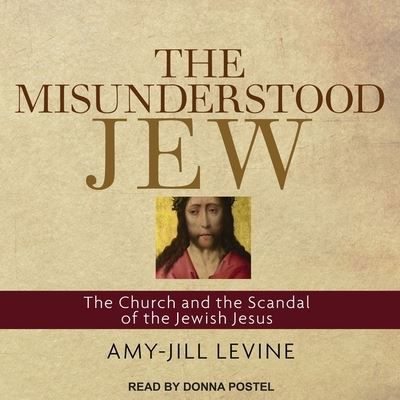 The Misunderstood Jew - Amy-Jill Levine - Music - Tantor Audio - 9781665274234 - March 21, 2017