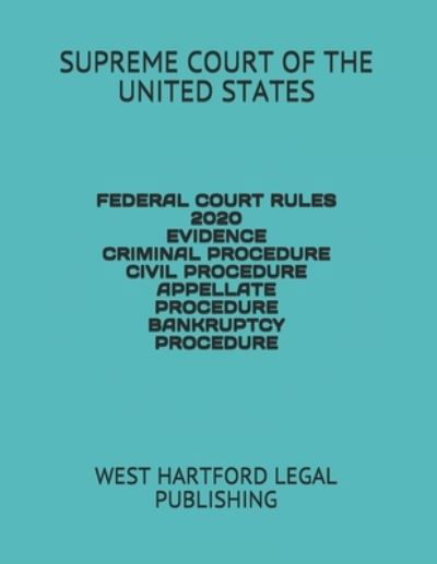 Cover for Supreme Court of the United States · Federal Court Rules 2020 Evidence Criminal Procedure Civil Procedure Appellate Procedure Bankruptcy Procedure (Taschenbuch) (2019)